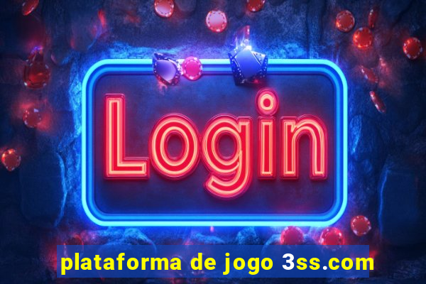 plataforma de jogo 3ss.com